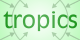 TROPICS